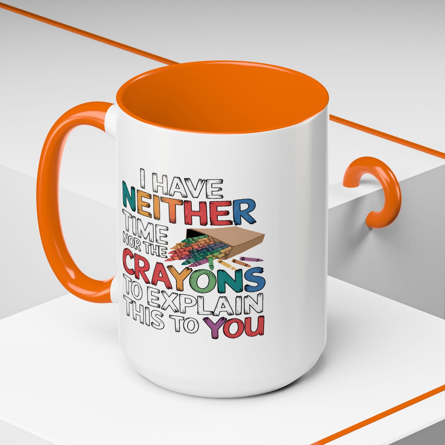 Adult Mug - I Have Neither The Time