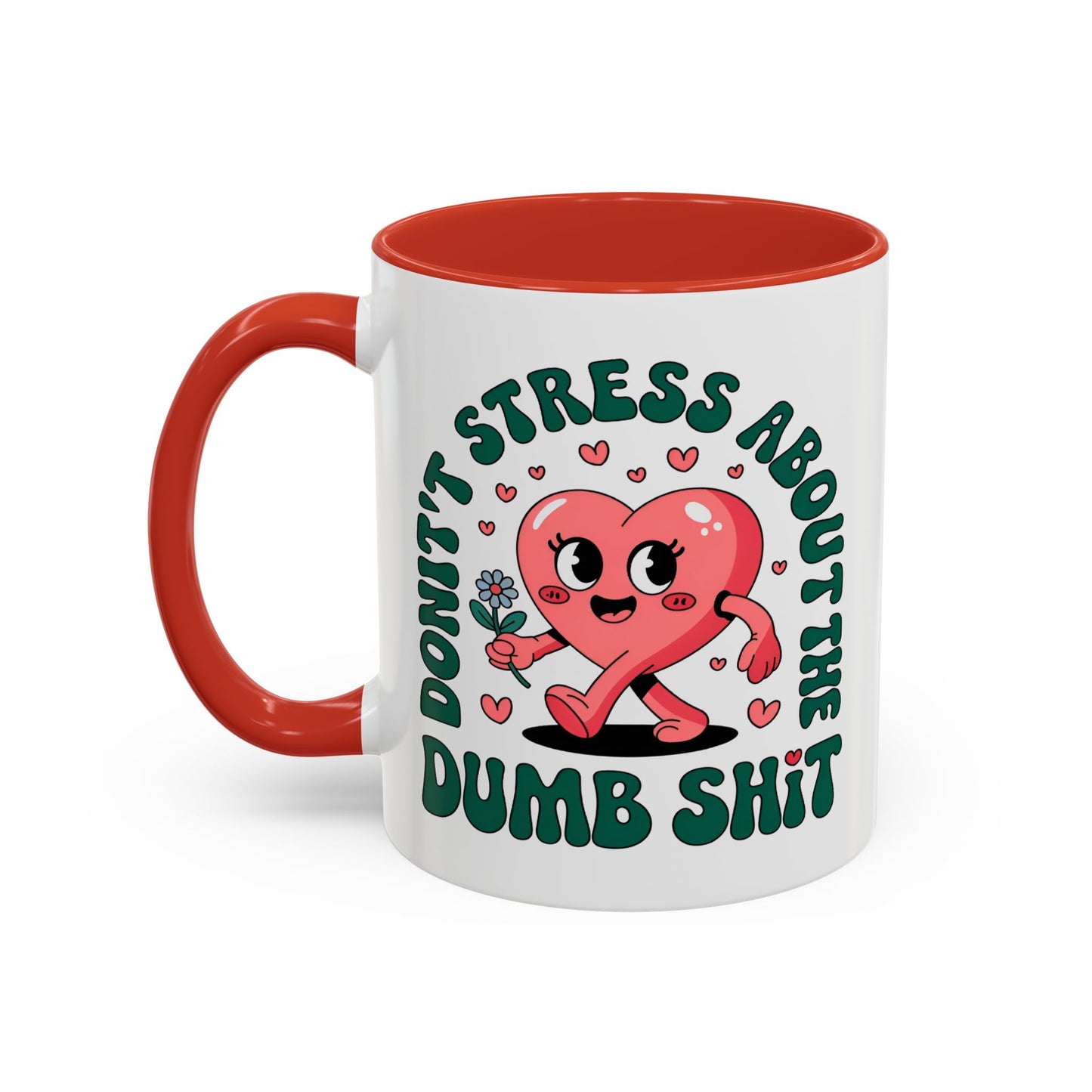 Humor Mug - Don't Stress About The Dumb Shit