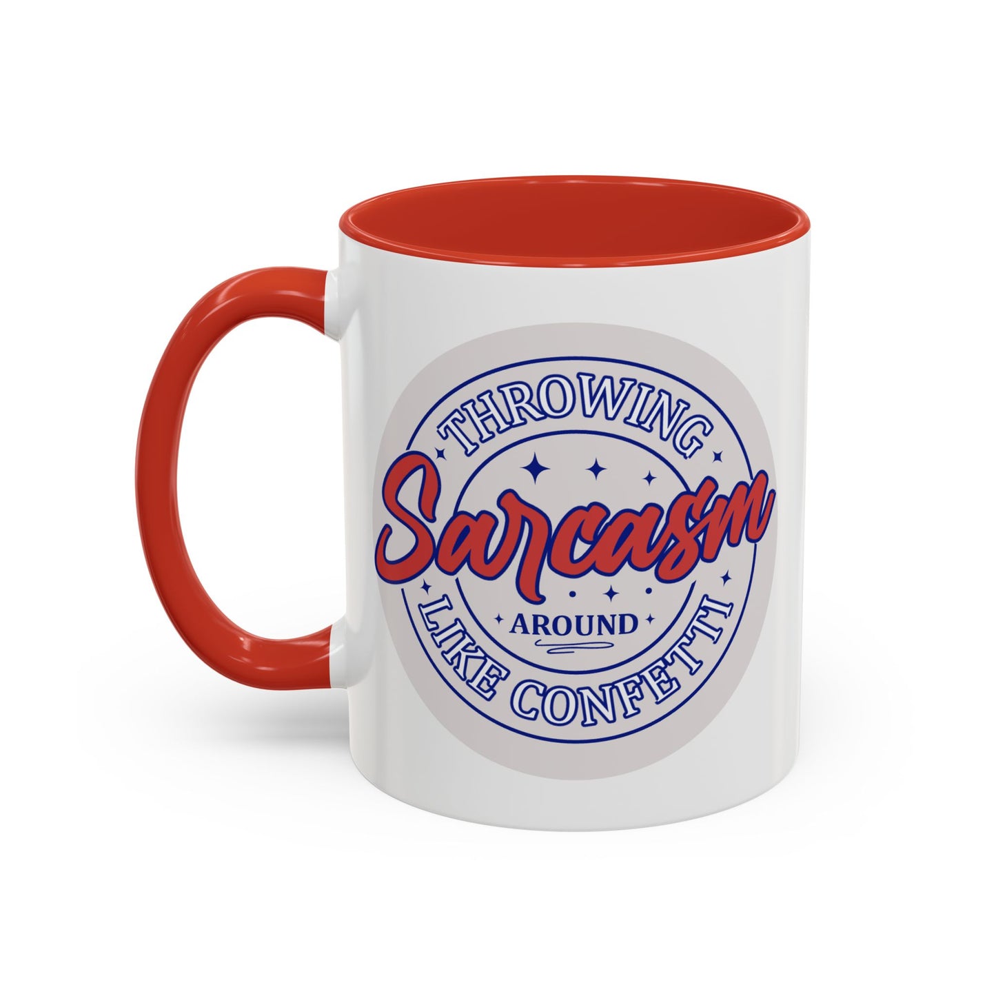 Humor Mug - Throwing Sarcasm Around Like Confetti