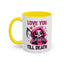 Valentine's Day Mug - Love You Till Death