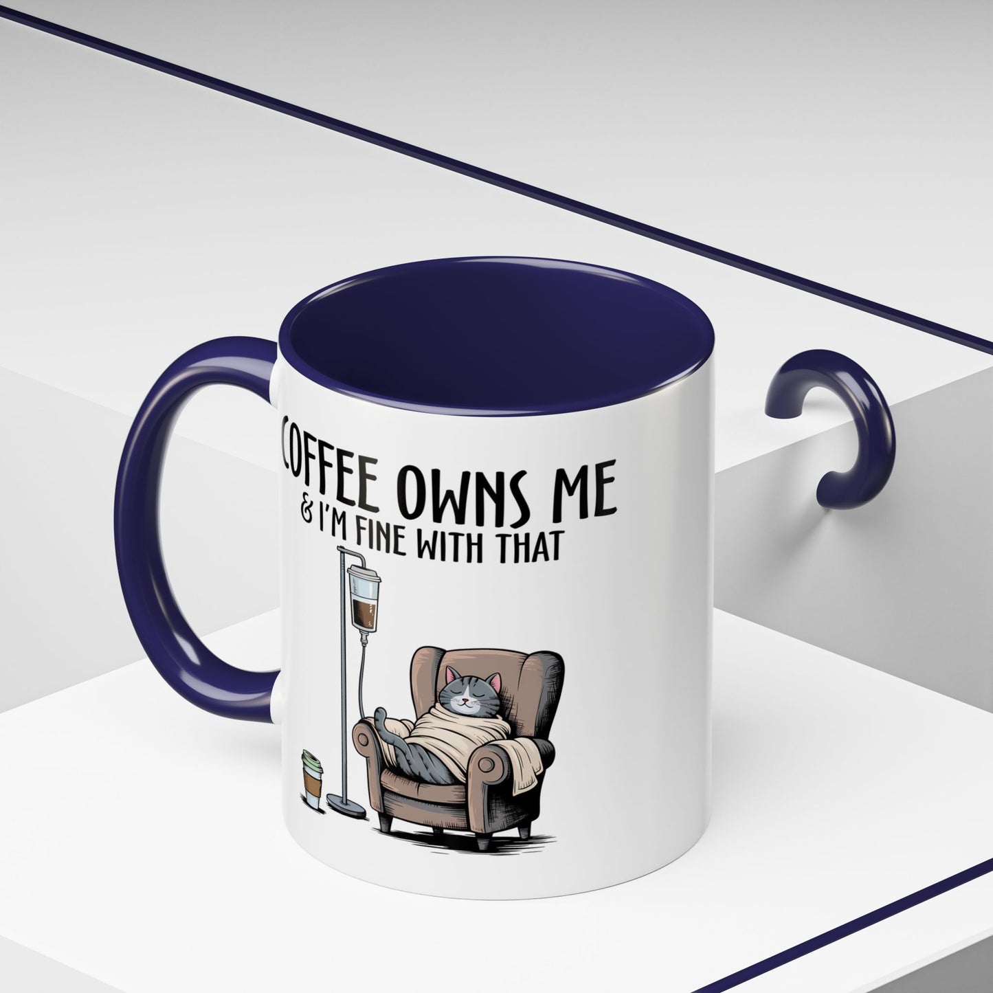 Humor Mug - Coffee Owns Me & I'm Fine With That