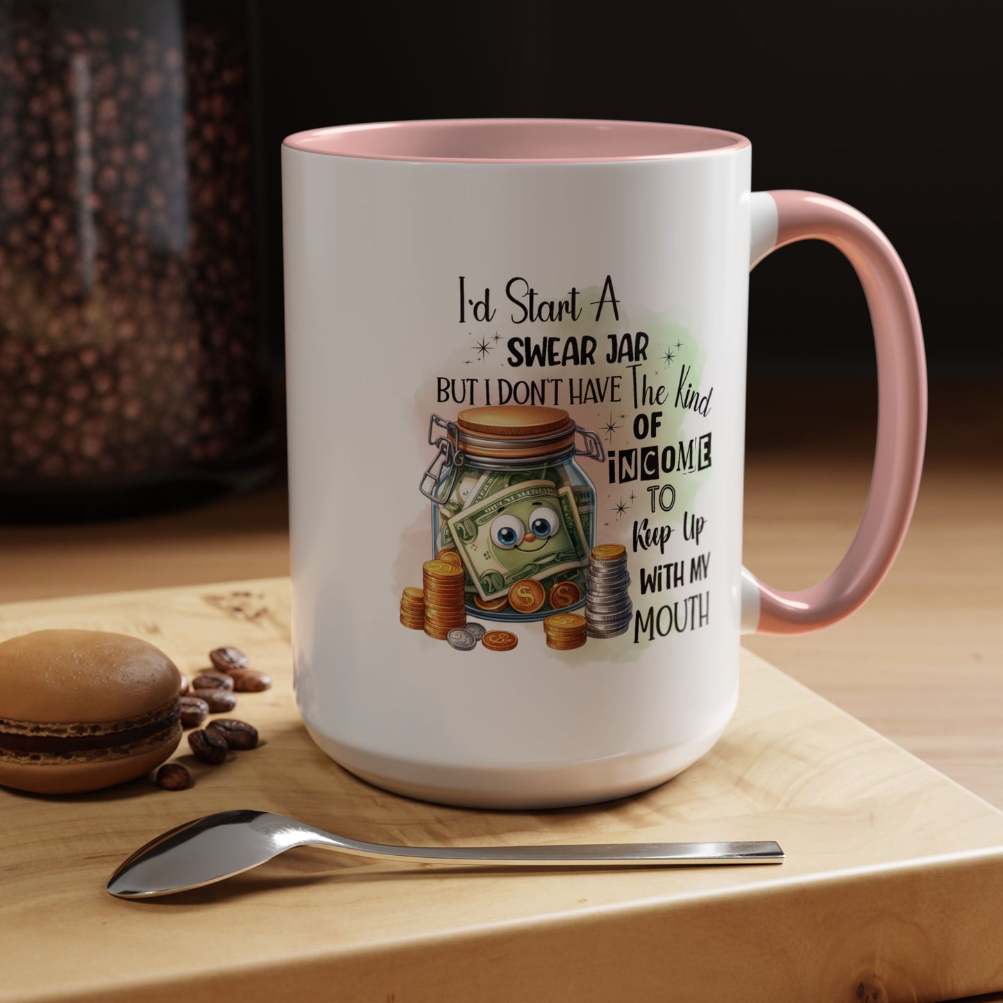 Humor Mug - I'd Start a Swear Jar