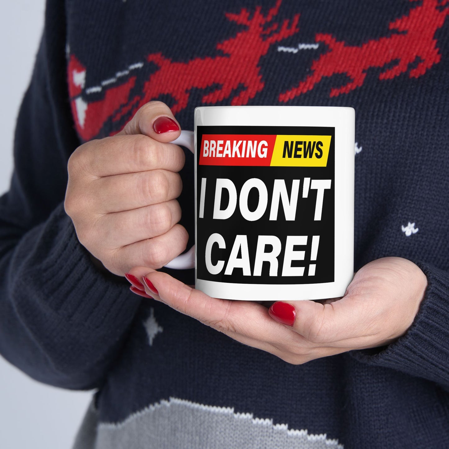 Adult Mug - Breaking News I Don't Care