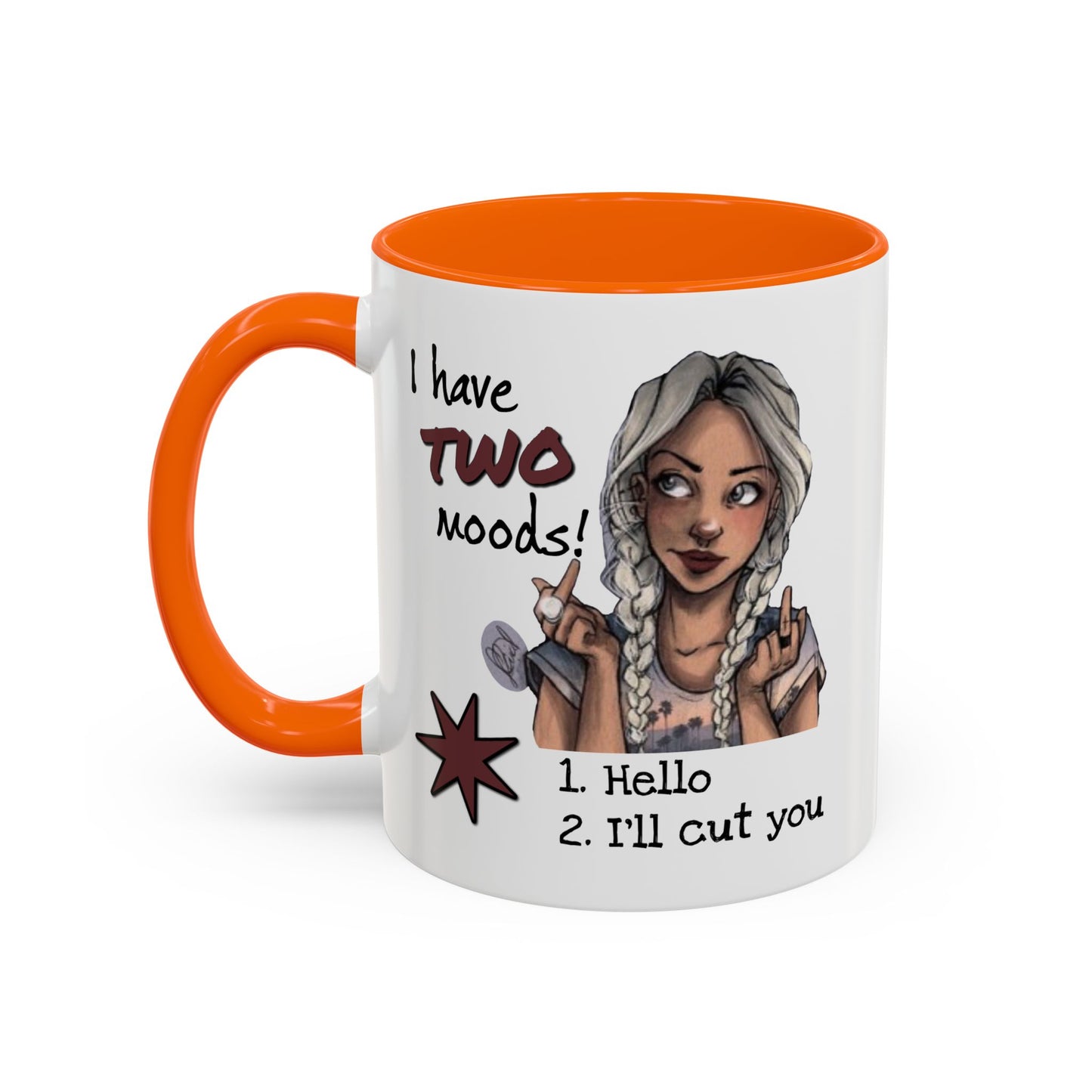 Humor Mug - I Have Two Moods
