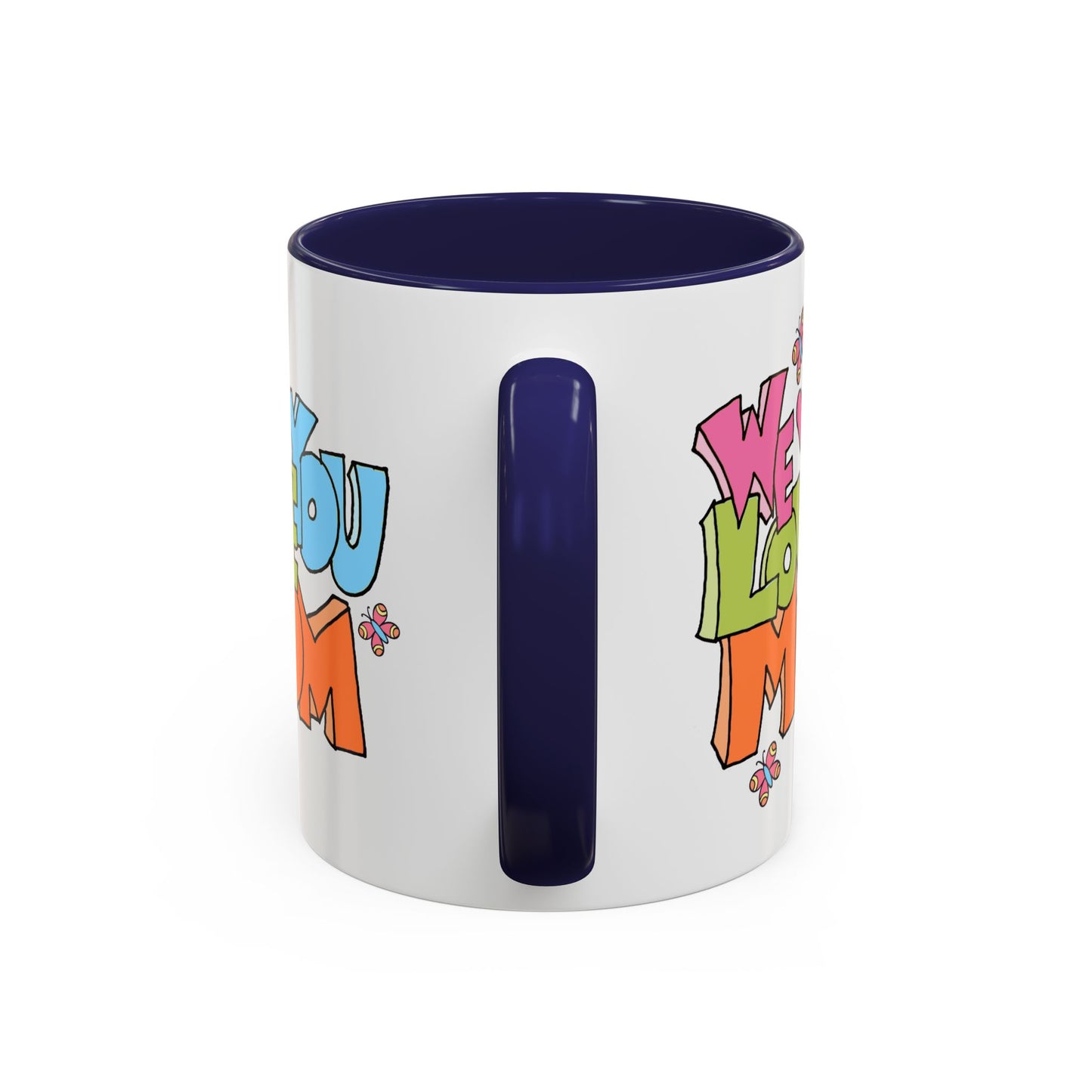 Mother's Day Mug - We Love You Mom