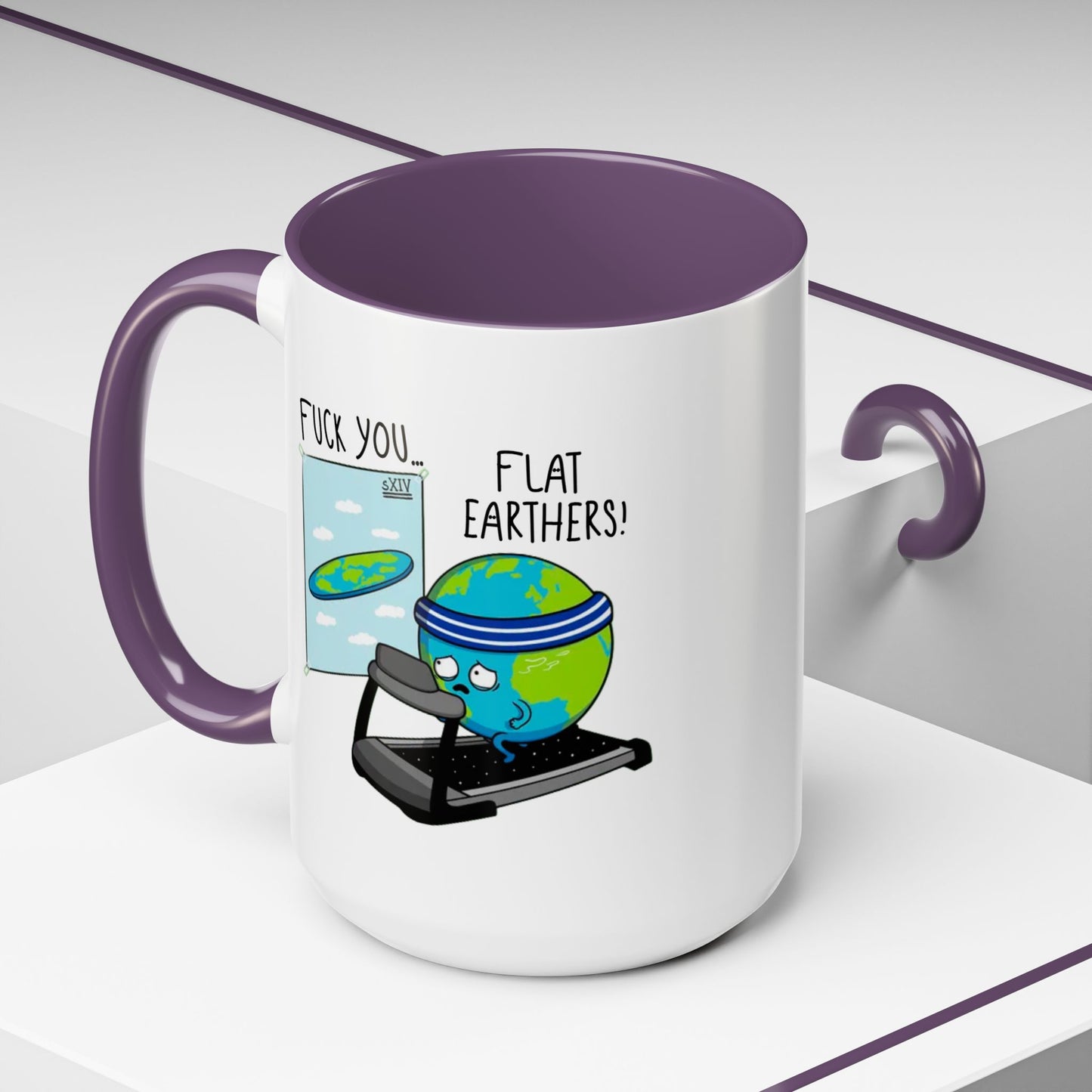 Adult Mug - Fuck You Flat Earthers!