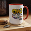 Humor Mug - OMG Don't Make Me throat Punch You