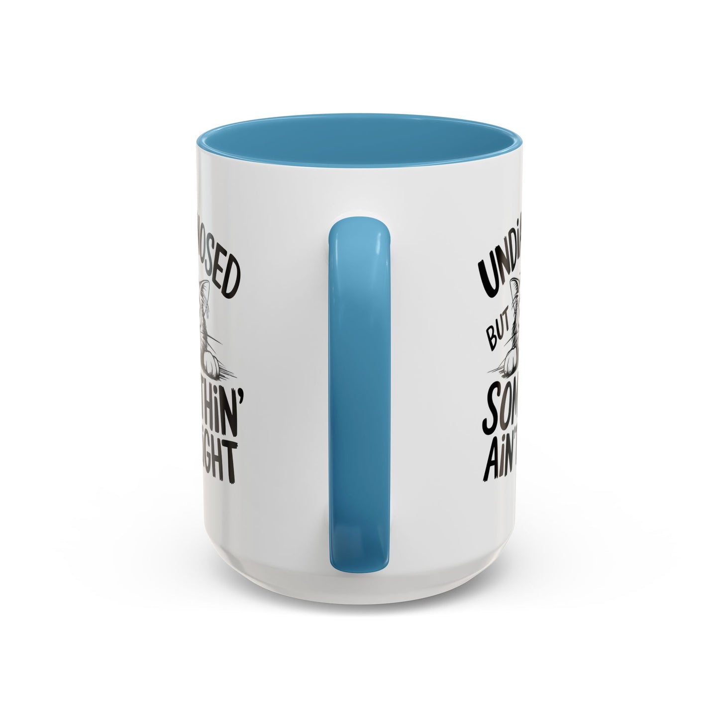 Animal Mug - Undiagnosed But Somethin' Ain't Right