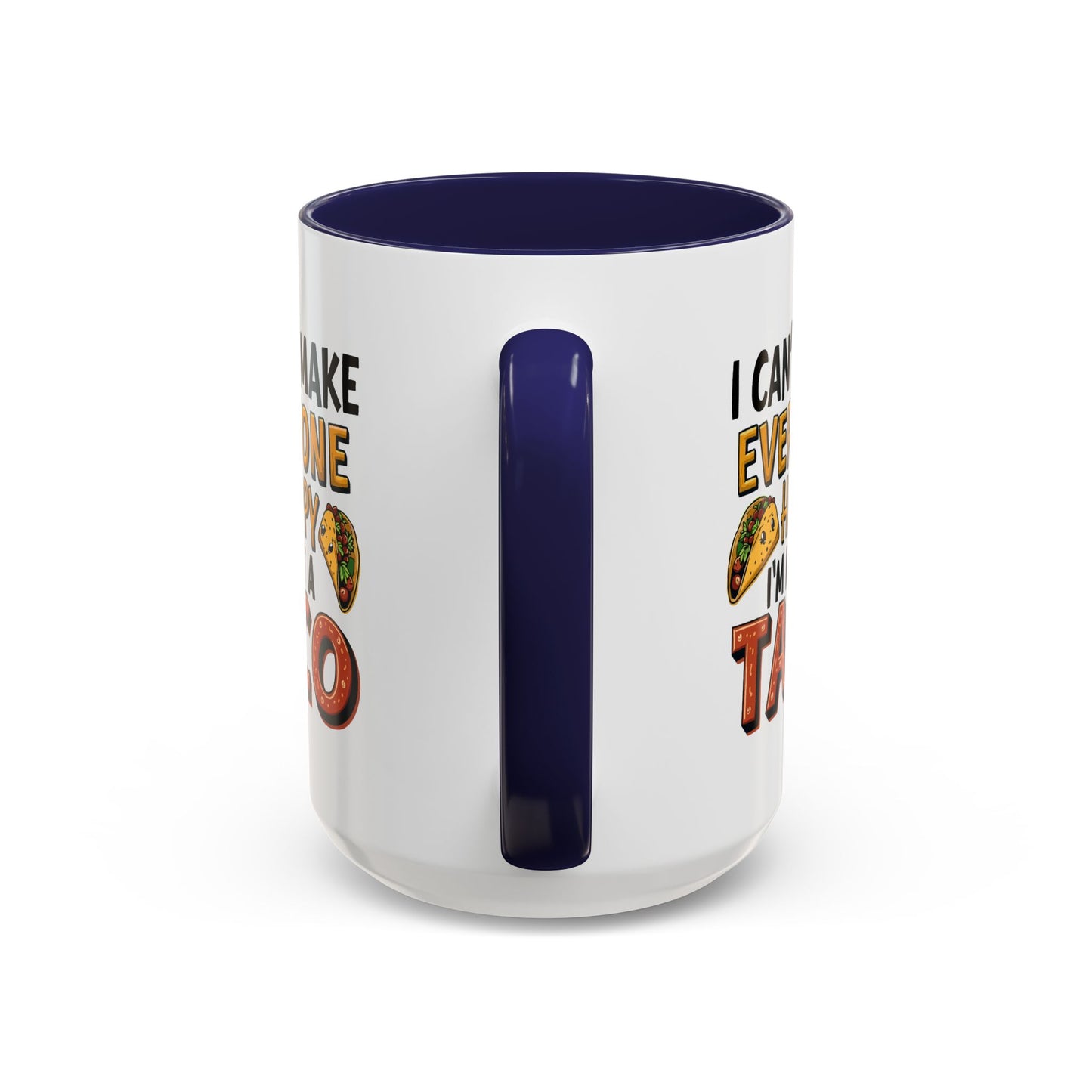 Humor Mug - I Can't Make Everyone Happy