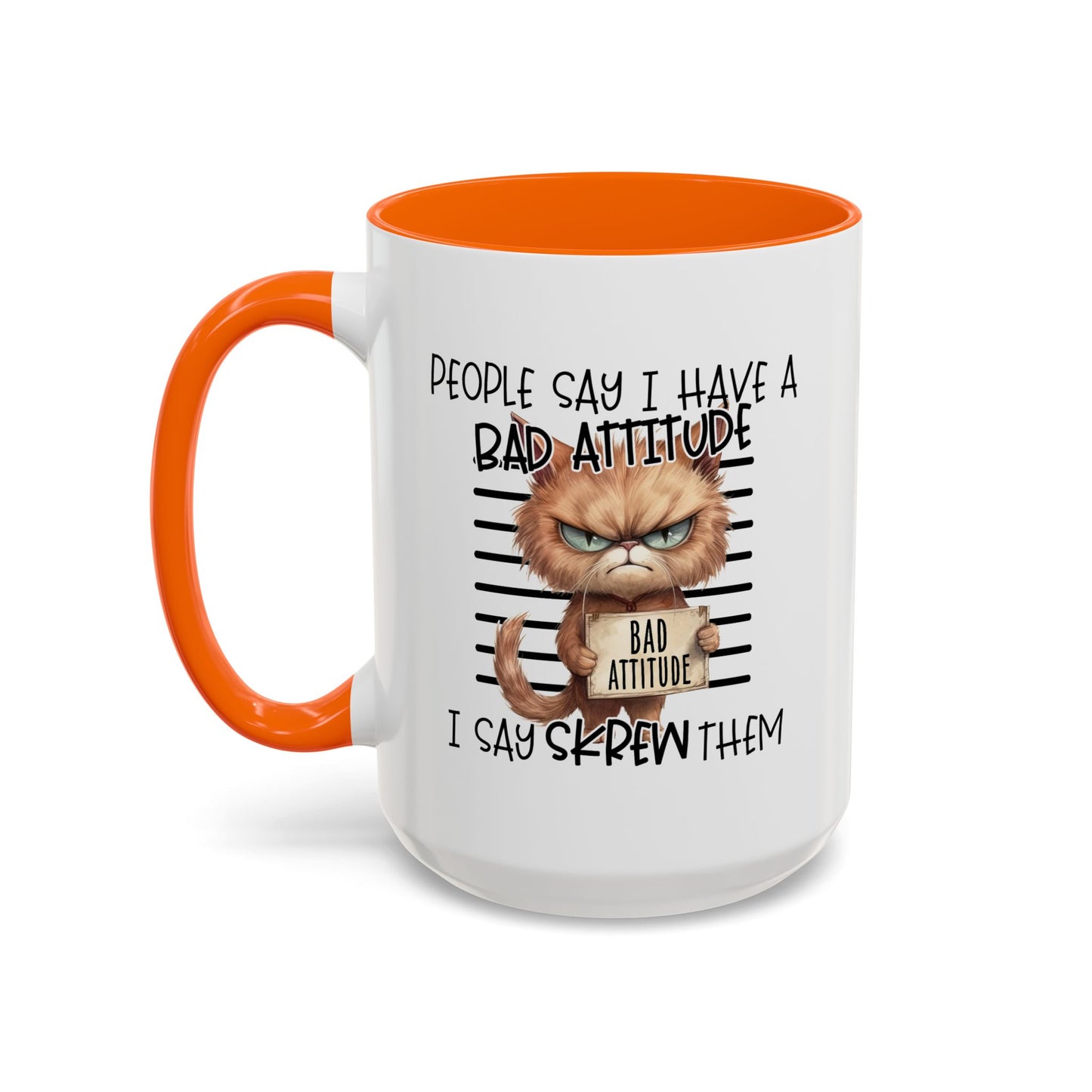 Humor Mug - People Say I Have a Bad Attitude