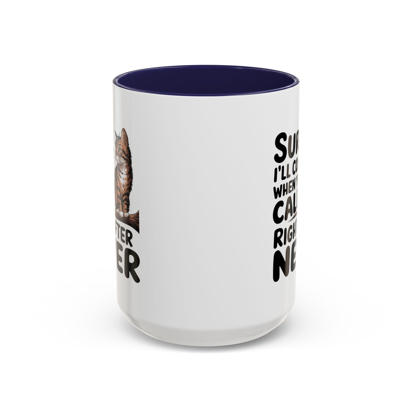 Animal Mug - Sure I'll Come When You Call