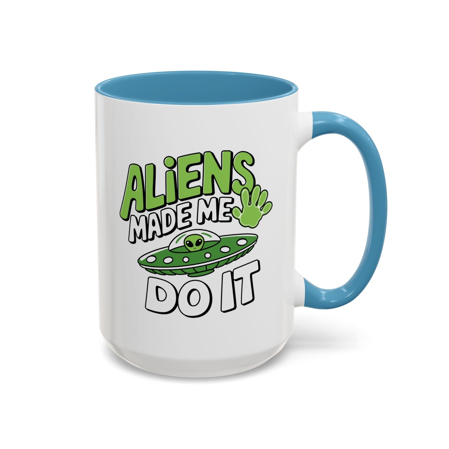 Alien Mug - Aliens Made Me