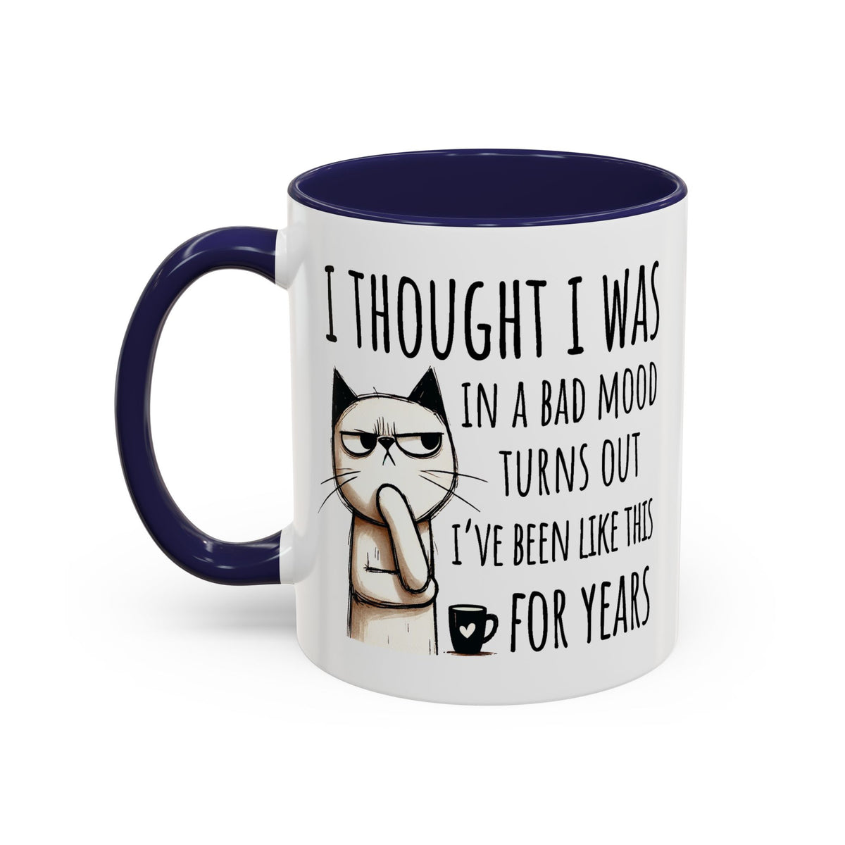 Adult Mug - I Thought I Was In A Bad Mood