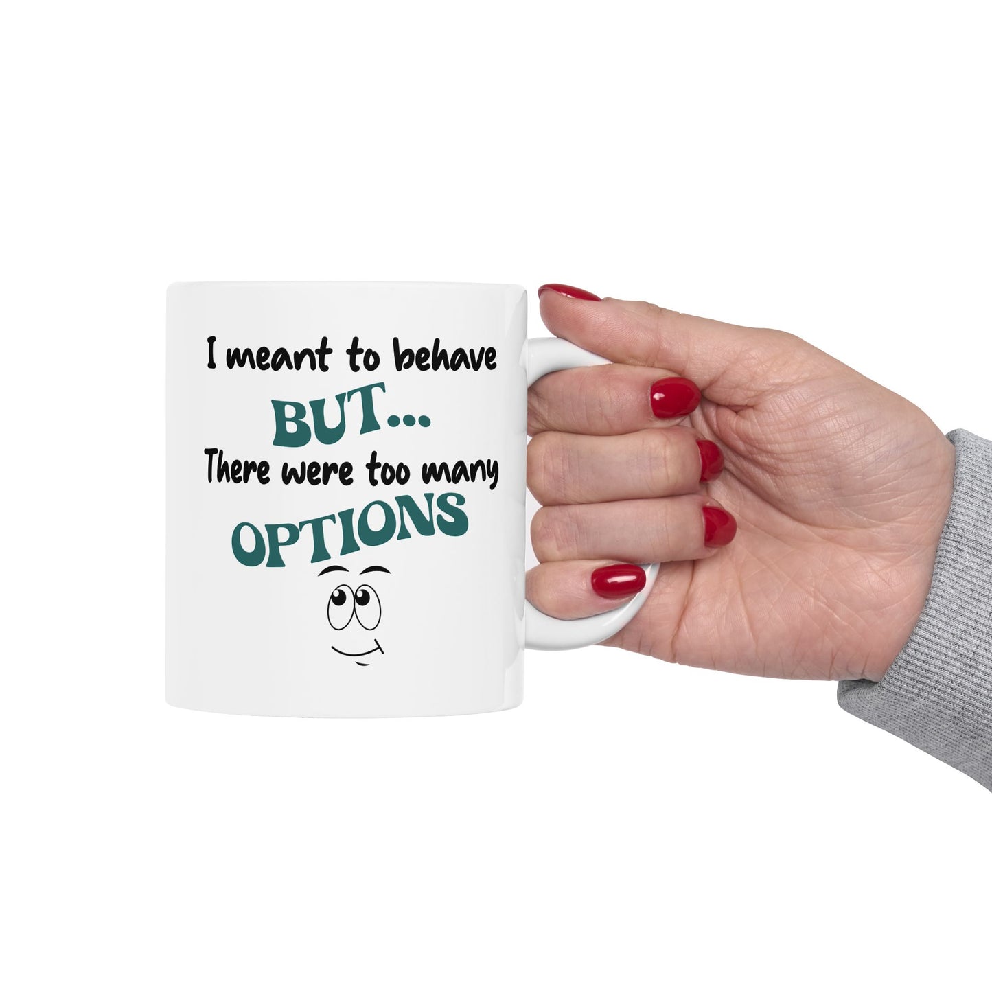 Humor Mug - I Meant to Behave