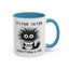 Humor Mug - It's Fine I'm Fine Everything is Fine