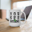 Alien Mug - You See Nothing