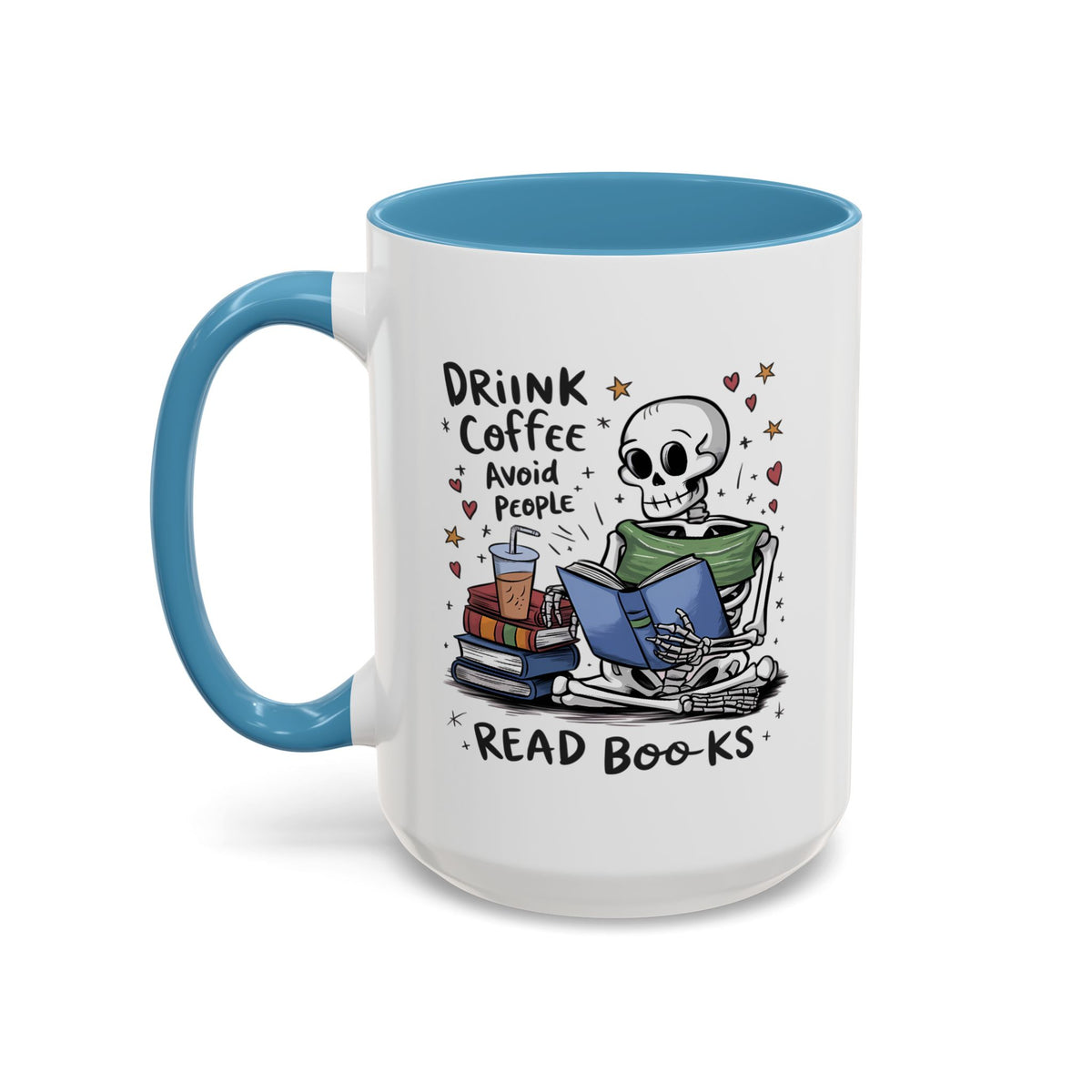Humor Mug - Drink Coffee Avoid People Read Books