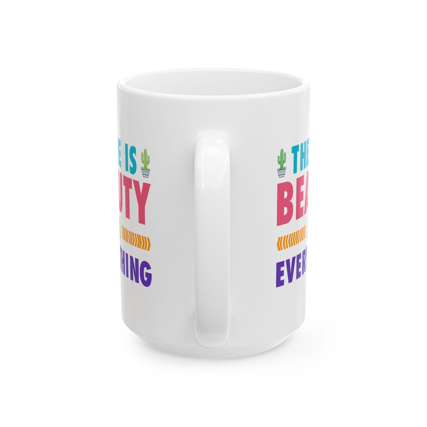 Motivation Mug - There is Beauty in Everything Text