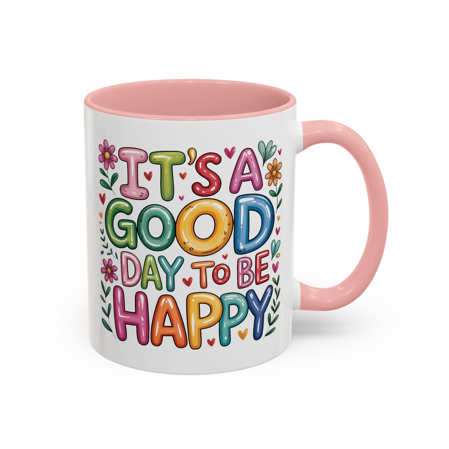 Motivation Mug - It's a Good Day to Be Happy