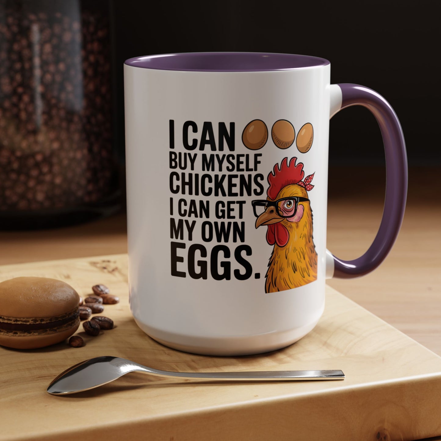 Humor Mug - I Can Buy Myself Chickens