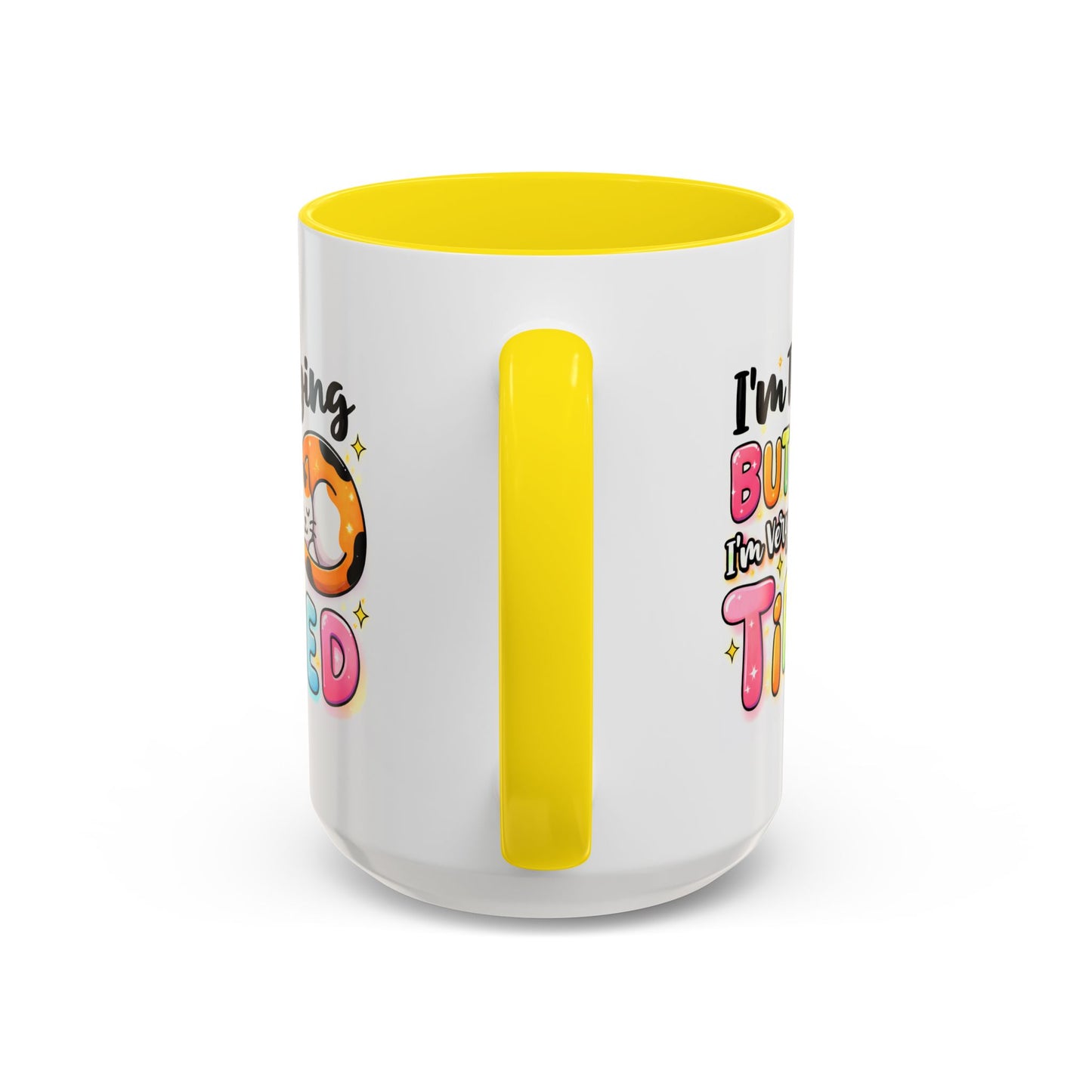 Humor Mug - I'm Trying But I'm Very Tired