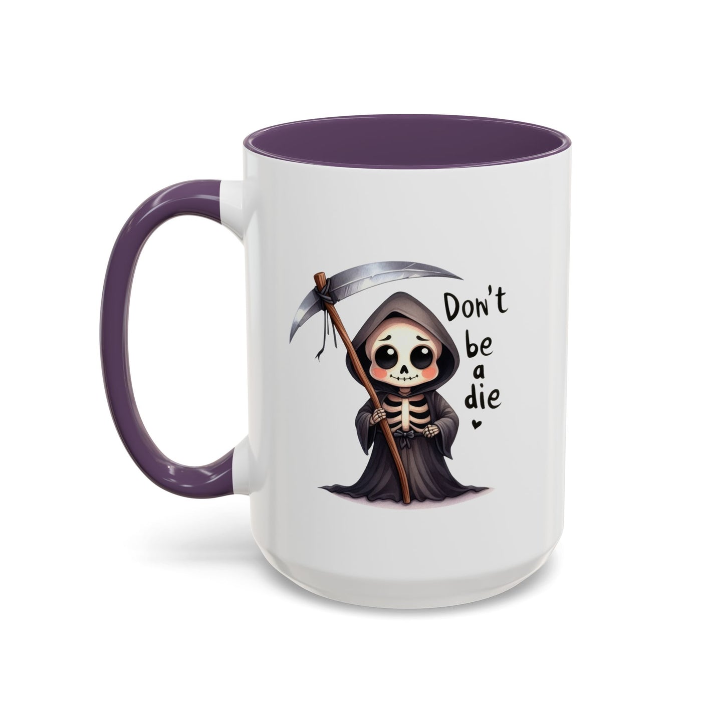 Humor Mug - Don't Be a Die