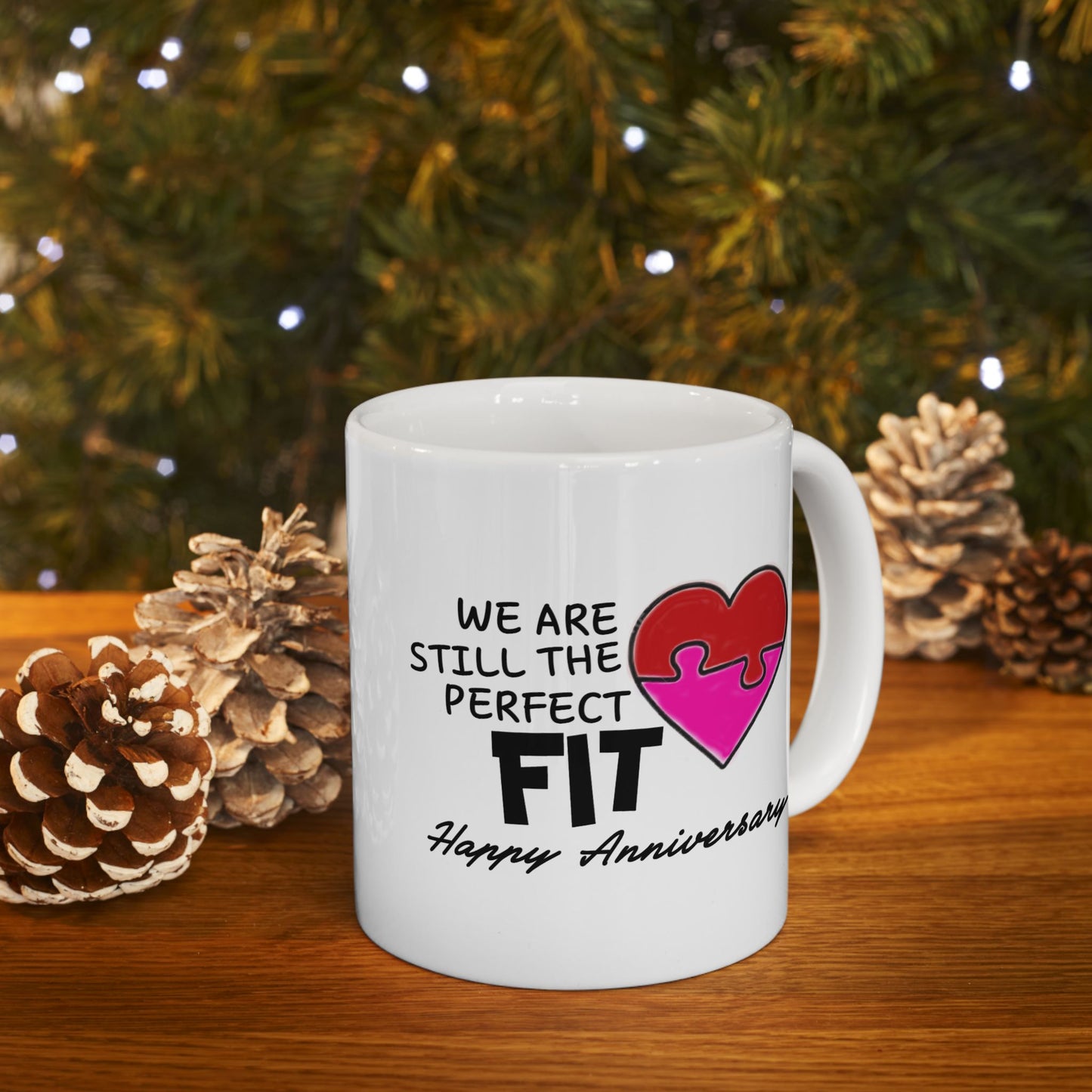 Anniversary Mug - We Are Still The Perfect Fit