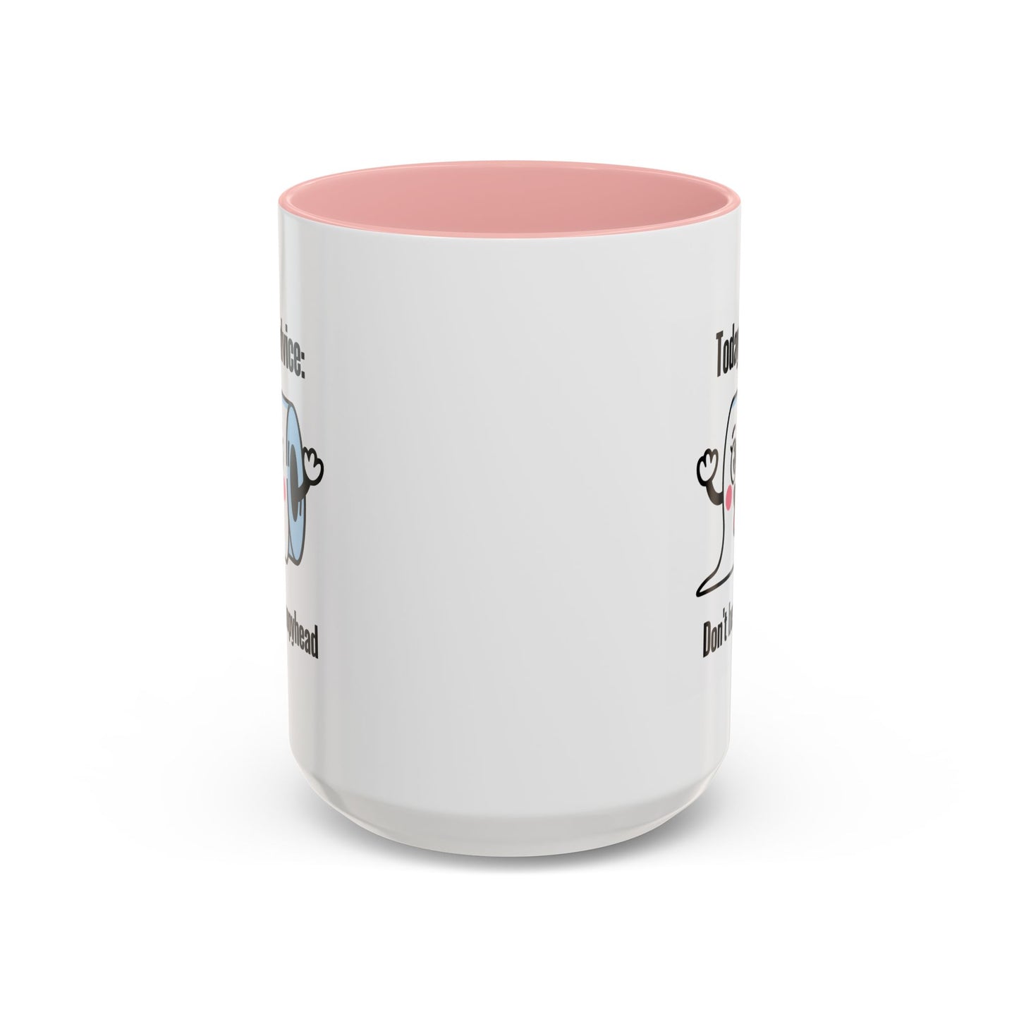 Humor Mug - Today's Advice