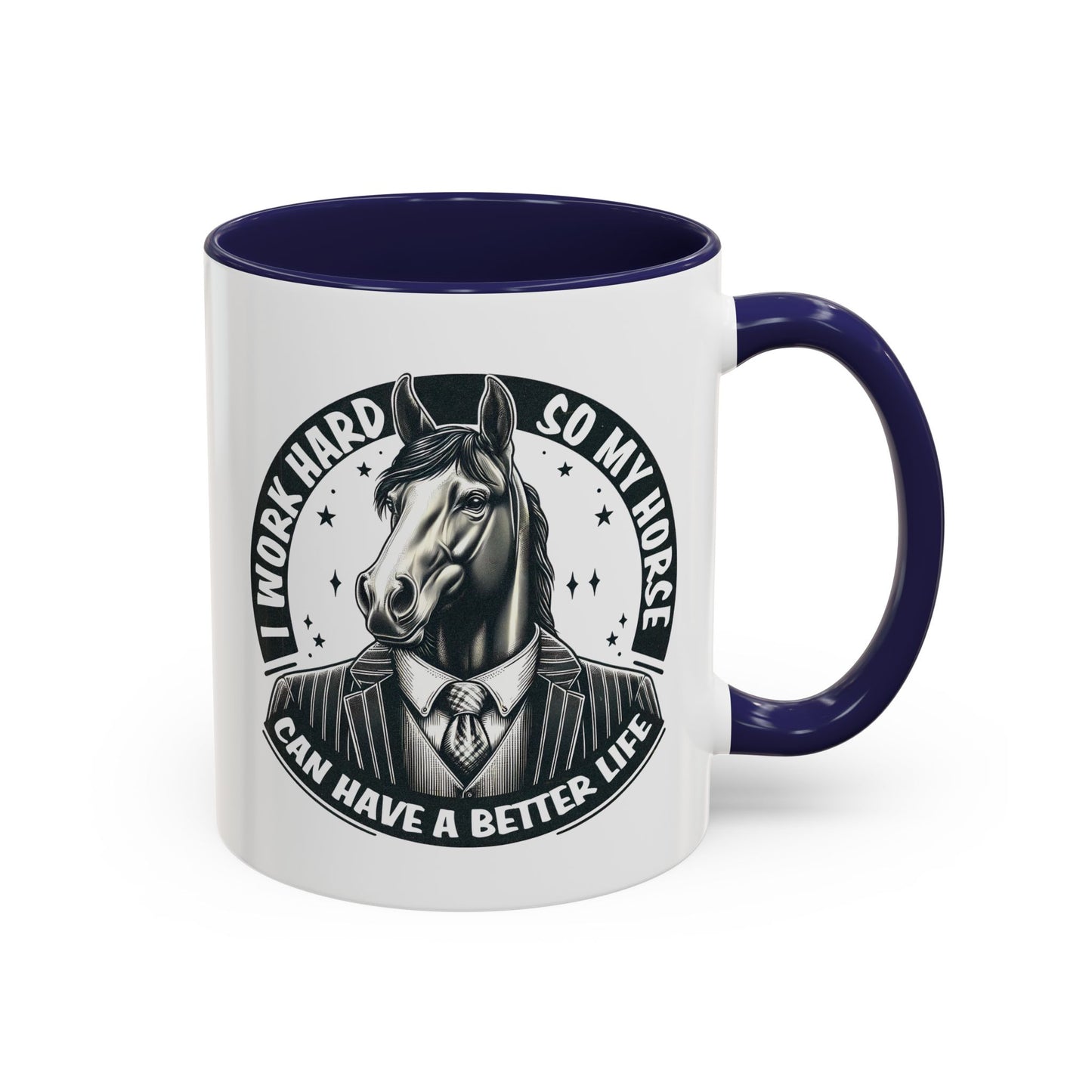 Humor Mug - I Work Hard So My Horse