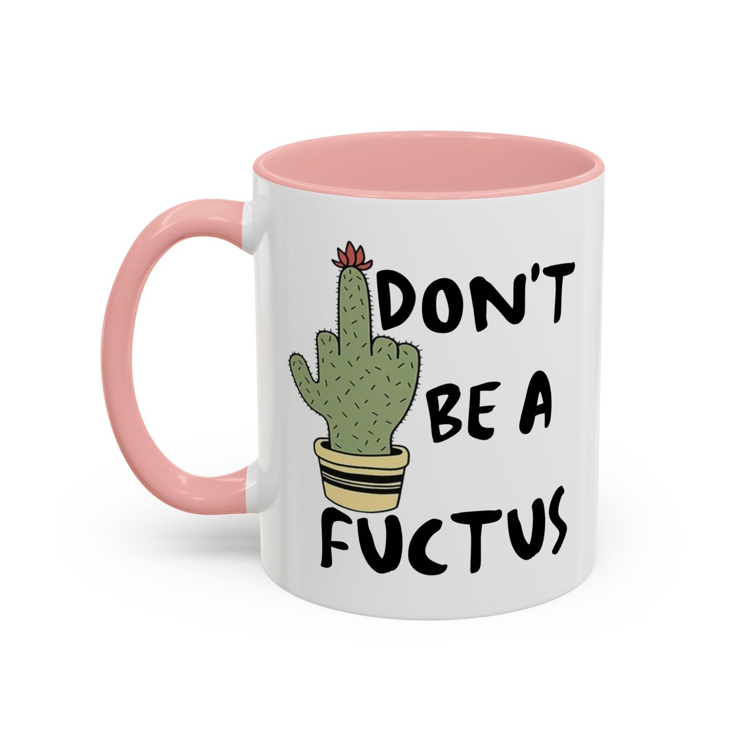 Adult Mug - Don't Be A Fuctus