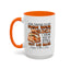 Father's Day Mug - Even Though I'm Not