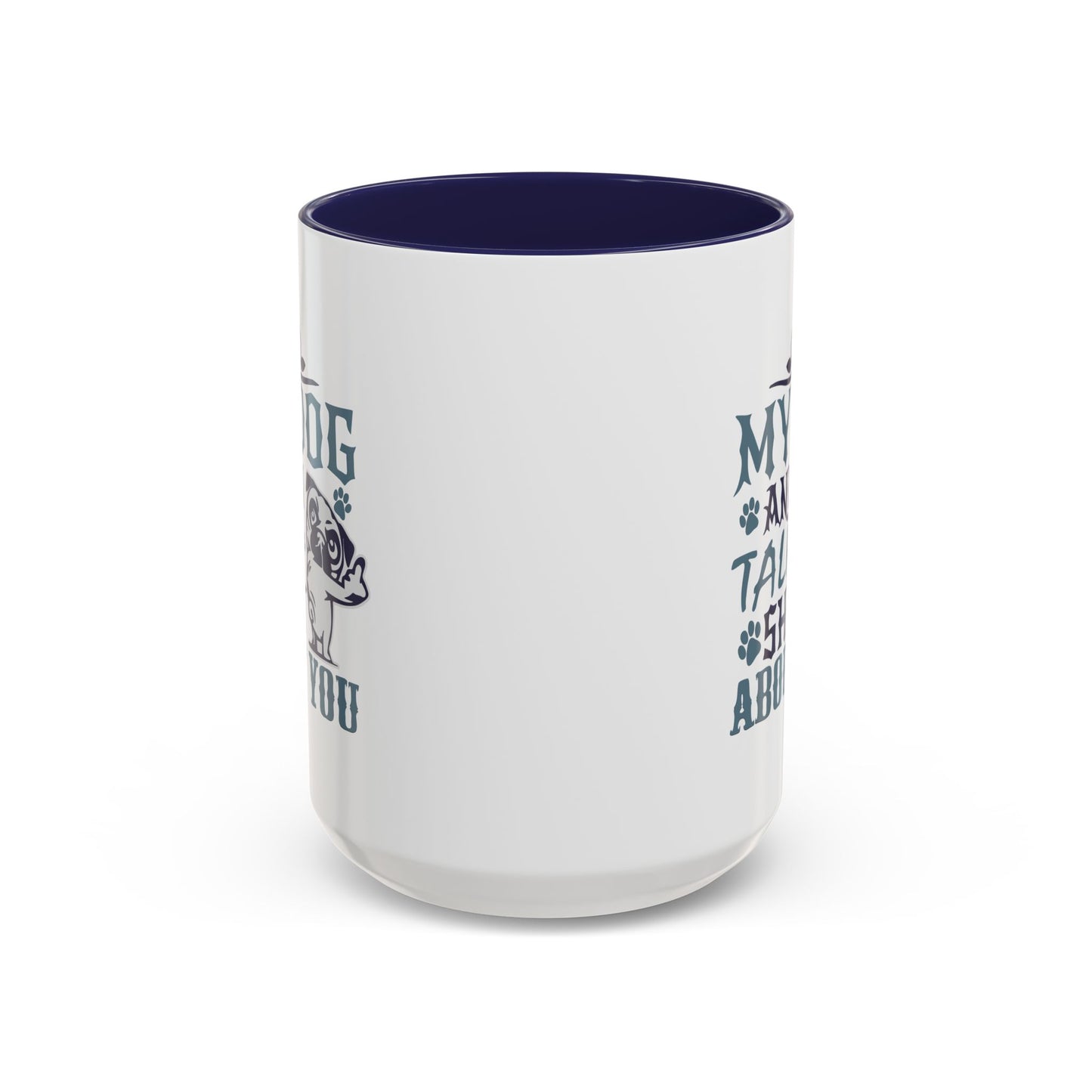 Humor Mug - My Dog and I