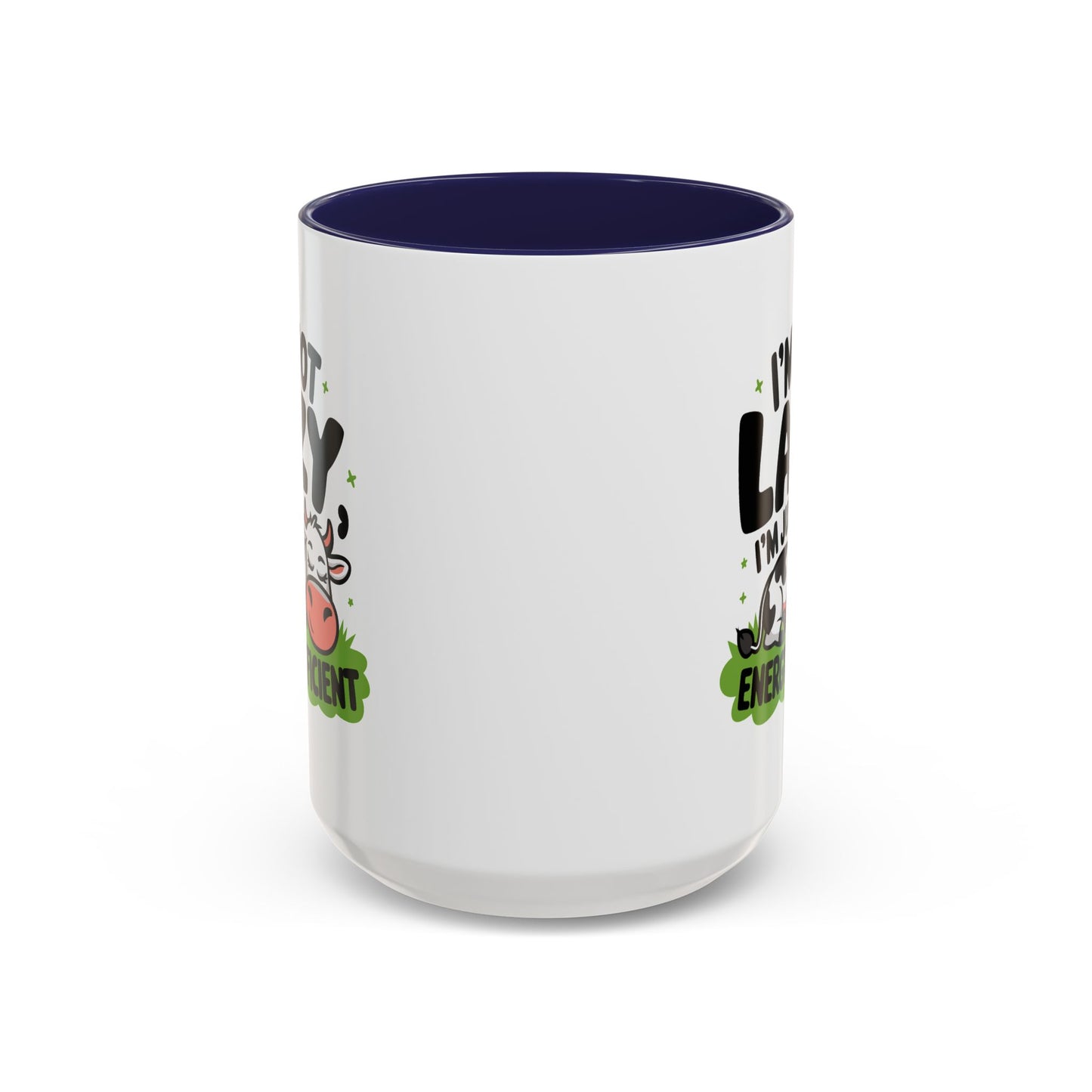 Humor Mug - I'm Not Lazy I'm Just Energy-Efficient
