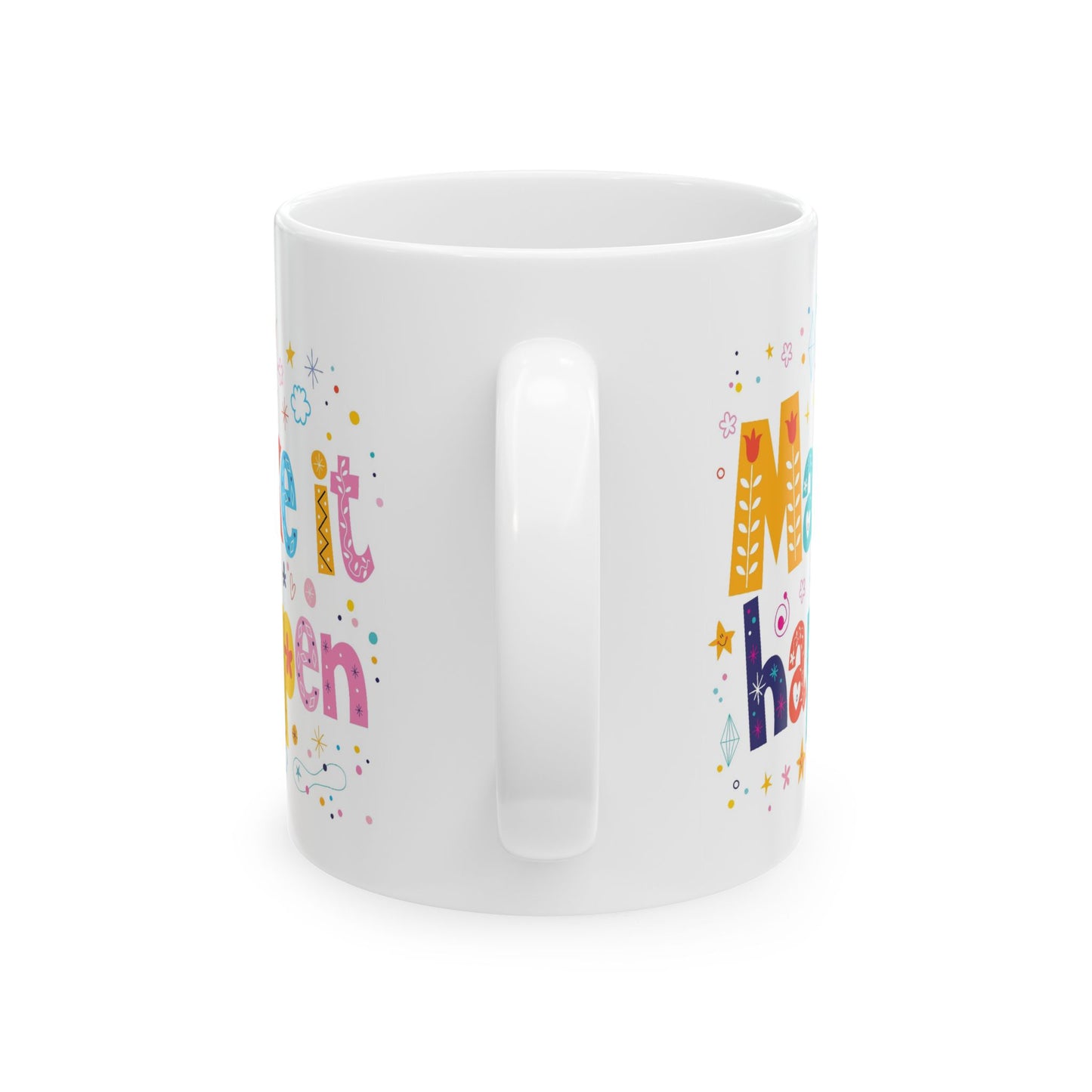 Motivation Mug - Make It Happen Motivational Phrase