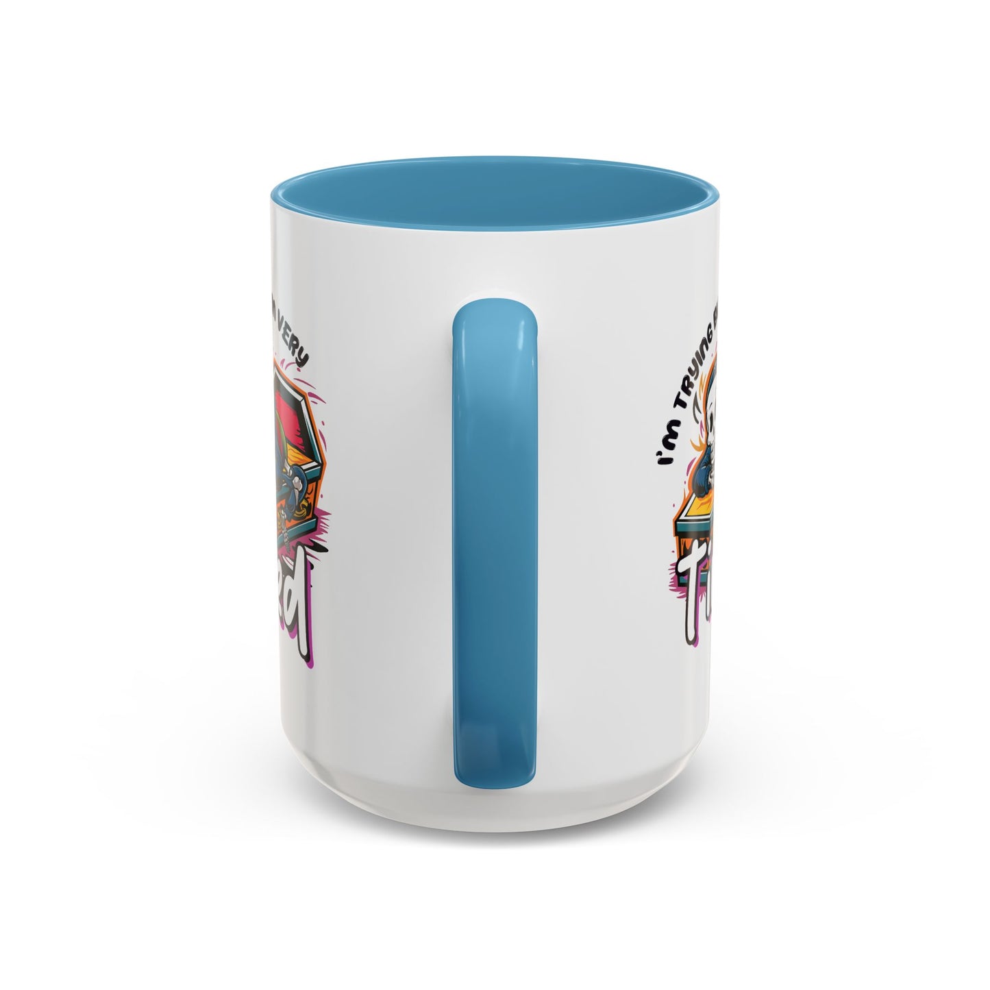 Humor Mug - I'm Trying But I'm Very Tired