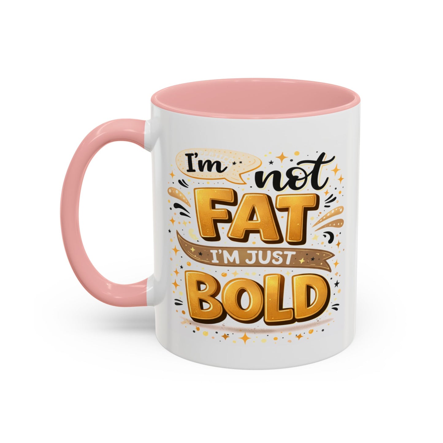 Humor Mug - I'm Not Fat