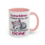 Humor Mug - Sometimes It Takes Me All Day