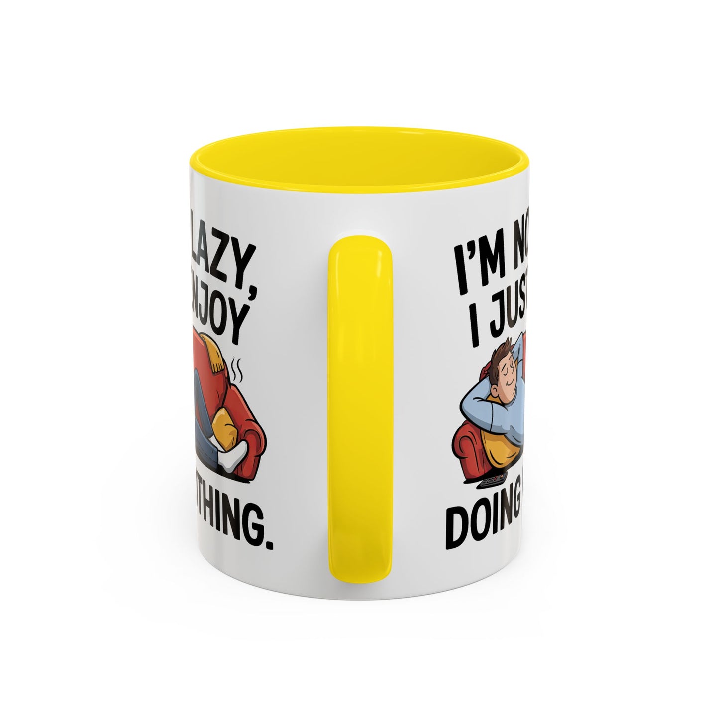 Humor Mug - I'm Not Lazy I Just Enjoy Doing Nothing