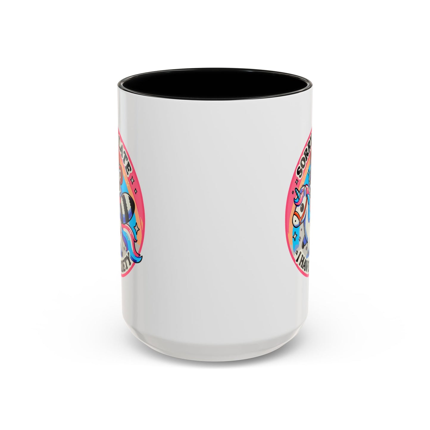 Humor Mug - Sorry I'm Late I Have Anxiety