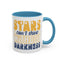 Motivation Mug - Stars Can't Shine Without Darkness