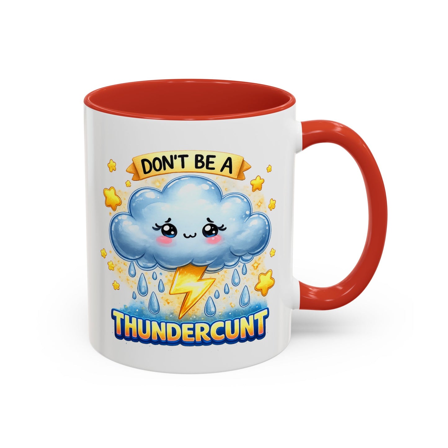 Humor Mug - Don't Be a Thundercunt
