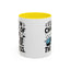 Animal Mug - I'll Be In Charge of The Mess
