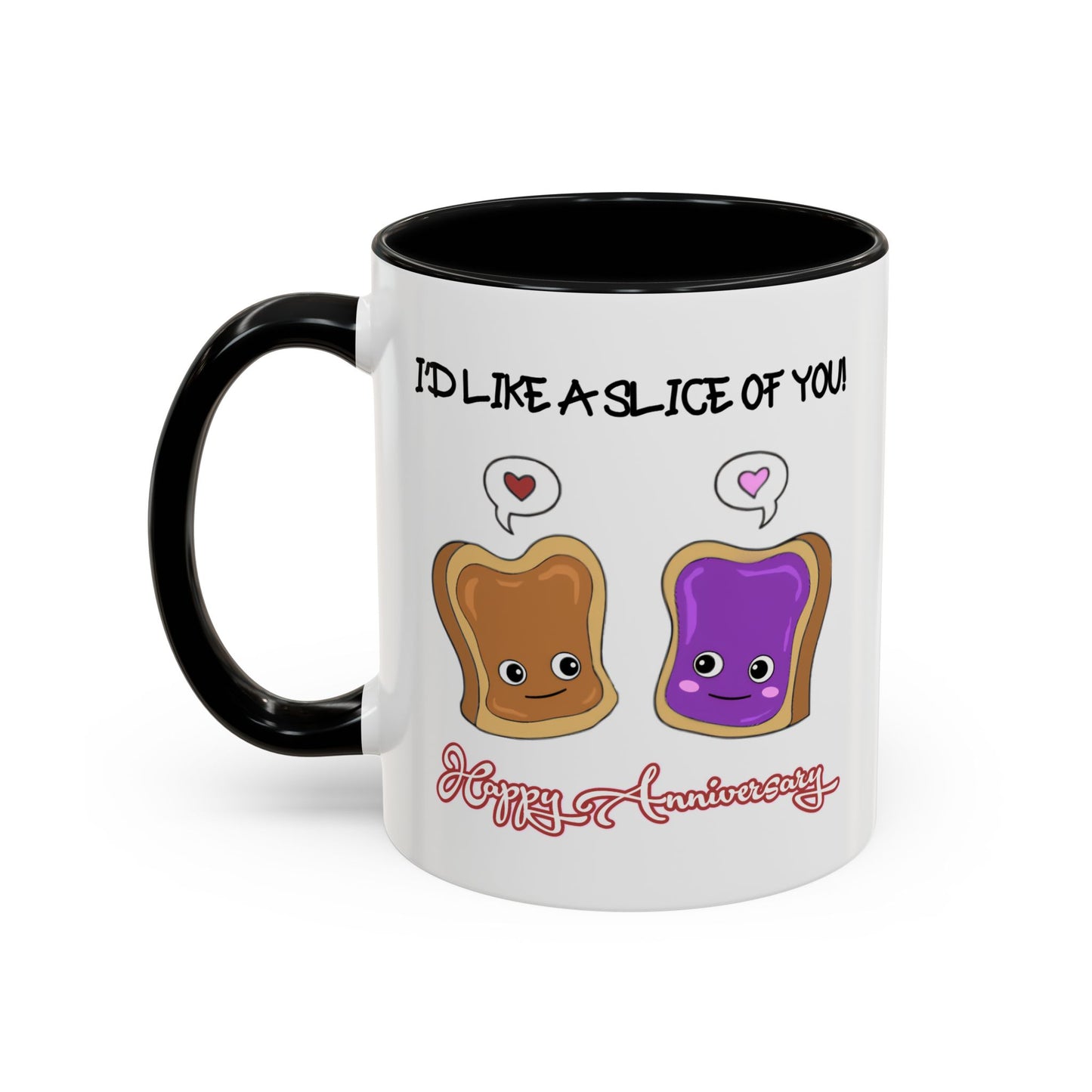Anniversary Mug - I'd Like a Slice of You
