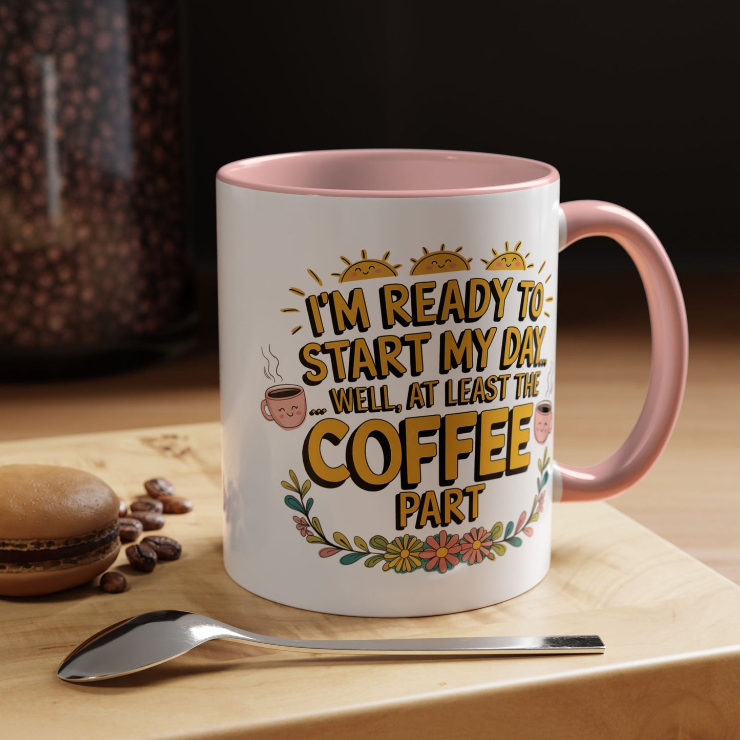 Humor Mug - I'm Ready Start My Day