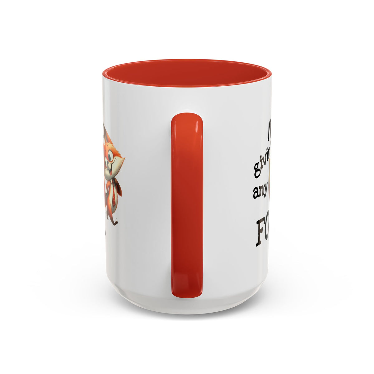 Humor Mug - Not Givin Any Fox