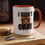 Humor Mug - I Don't Care