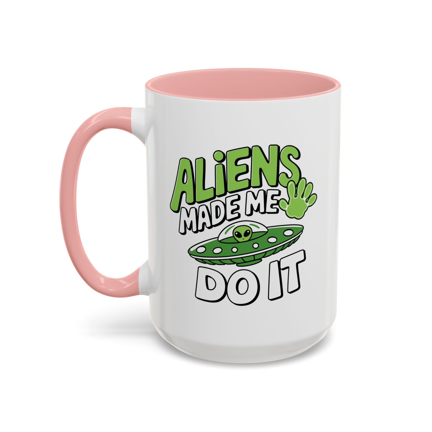 Alien Mug - Aliens Made Me
