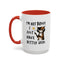 Humor Mug -I'm Not Bossy I Just Have Better Ideas
