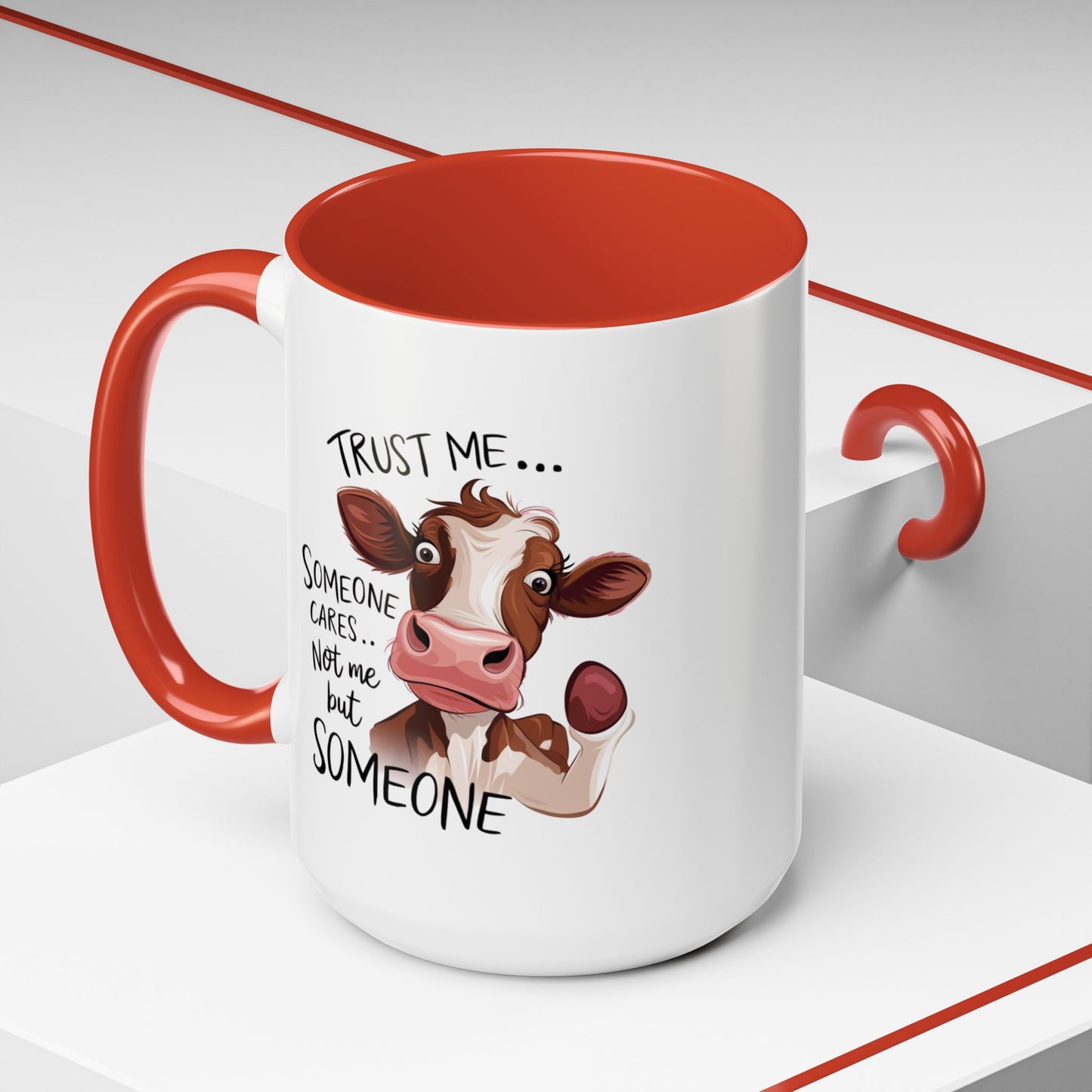 Humor Mug - Trust Me Someone Cares