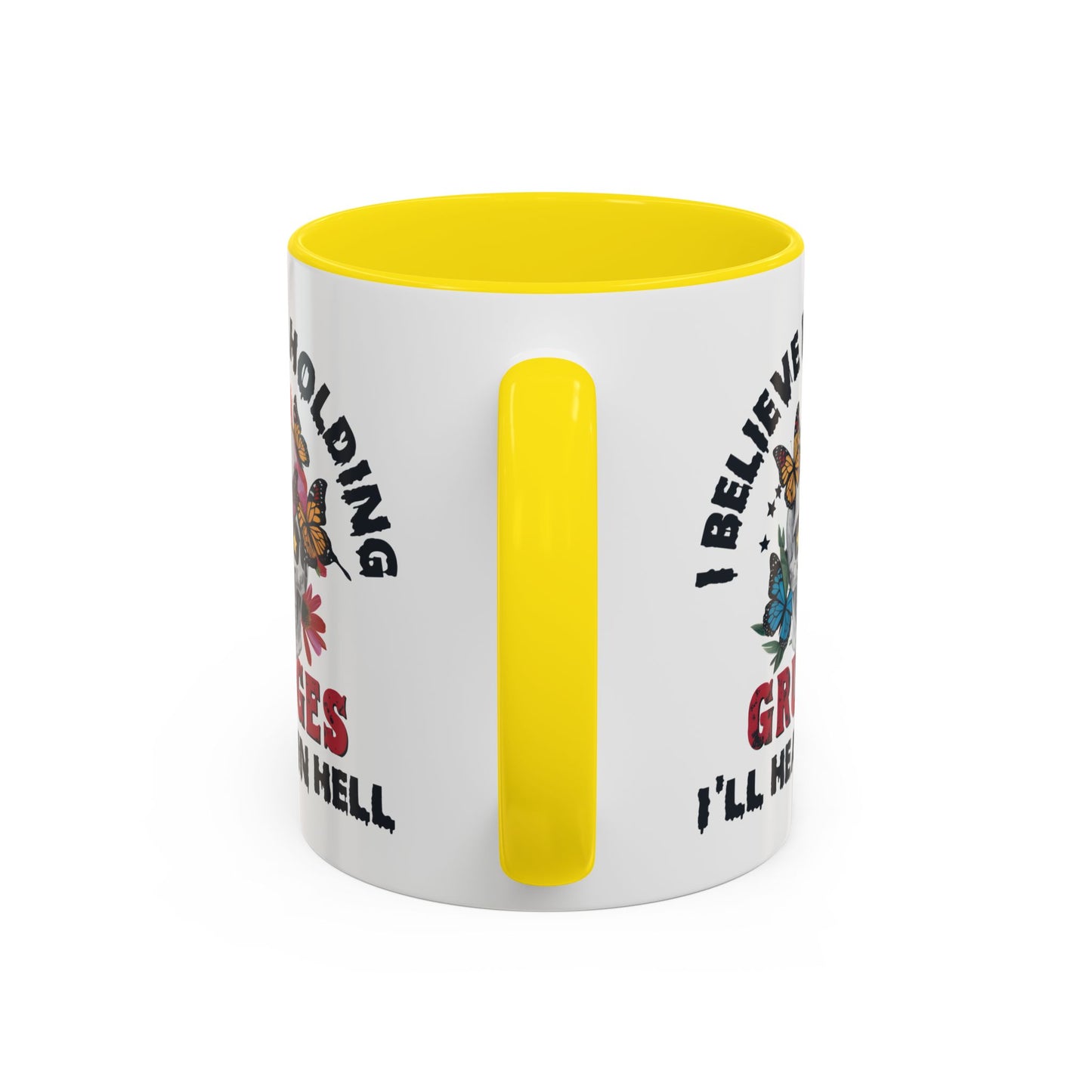 Adult Mug - I Believe in Holding Grudges